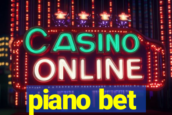 piano bet